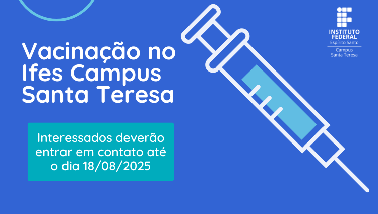 Ifes Campus Santa Teresa promove campanha de vacinação em parceria com a Vigilância em Saúde