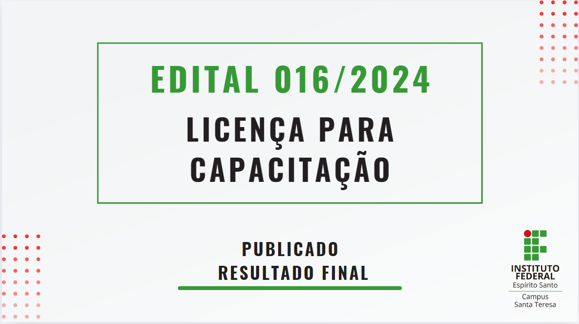 Edital Nº 016/2024 - Licença para Capacitação