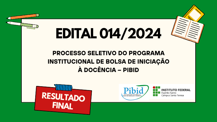 Edital Nº 014/2024 - Processo Seletivo do Programa Institucional de Bolsa de Iniciação à Docência – PIBID