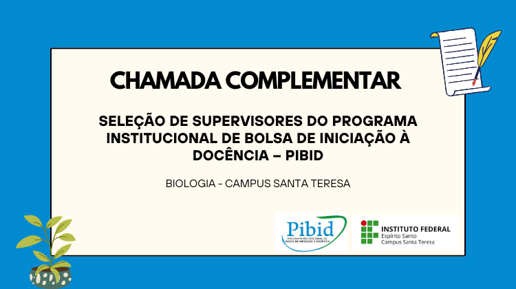 Chamada Complementar para Seleção de Supervisores do Programa Institucional de Bolsa de Iniciação à Docência - PIBID