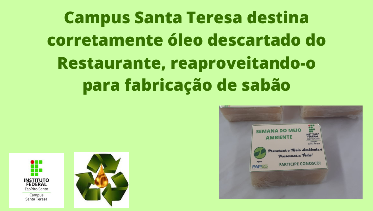 Campus Santa Teresa destina corretamente óleo descartado do Restaurante, reaproveitando-o para fabricação de sabão