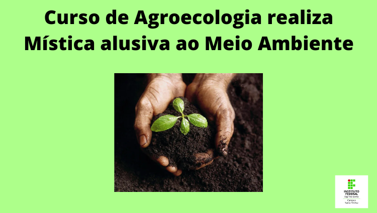 Curso de Agroecologia realiza Mística alusiva ao Meio Ambiente
