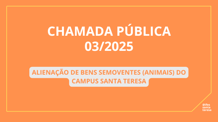 Chamada Pública Nº 003/2025 - Alienação de Bens Semoventes (Animais) do Campus Santa Teresa