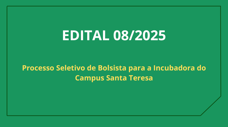 Campus Santa Teresa abre seleção de bolsista para atuar na Incubadora de Empreendimentos