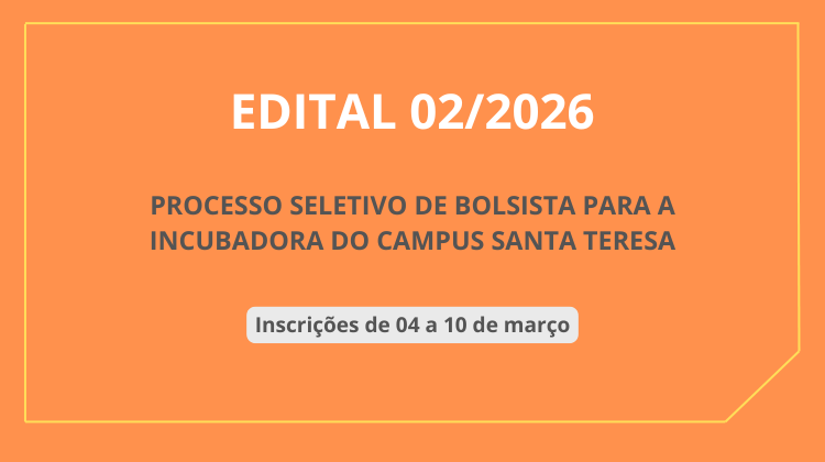 Ifes Santa Teresa abre processo seletivo para bolsista da Incubadora de Empreendimentos